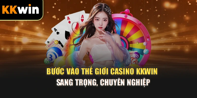 Bước vào thế giới casino kkwin sang trọng, chuyên nghiệp